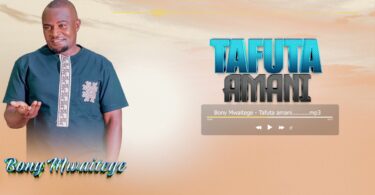Mp3 Bony Mwaitege – TAFUTA AMANI Download AUDIO